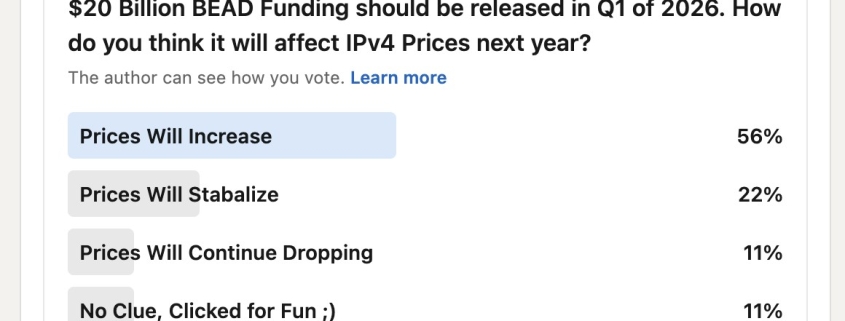 poll: $20 Billion BEAD Funding should be released in Q1 of 2026. How do you think it will affect IPv4 Prices next year?